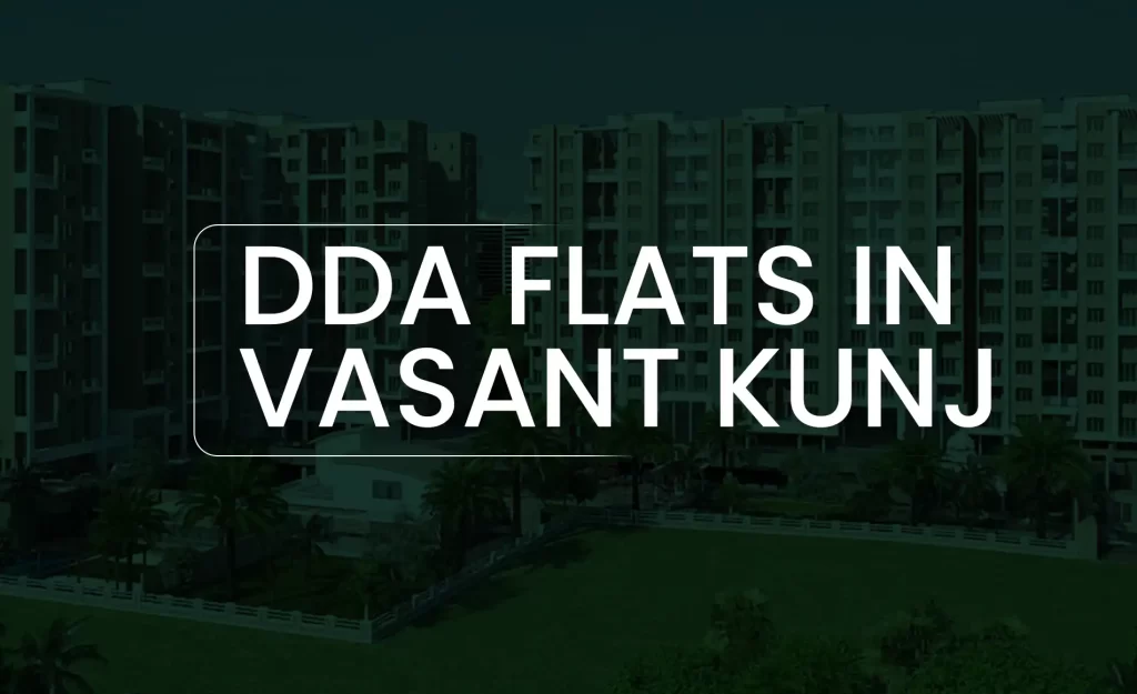 DDA FLATS IN VASANT KUNJ