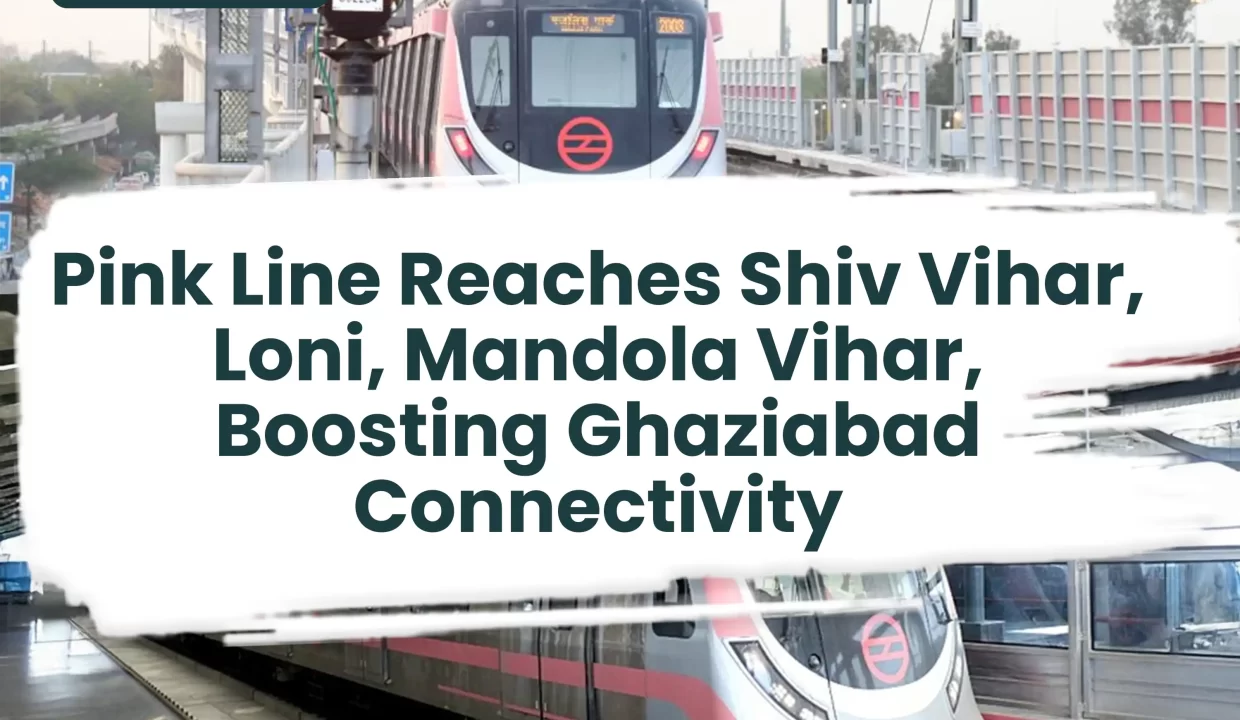 Pink Line Reaches Shiv Vihar Loni Mandola Vihar Boosting Gha